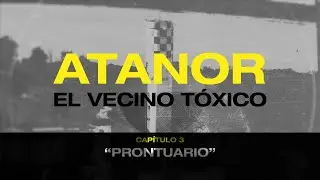 Atanor: el vecino tóxico - Cap #3 