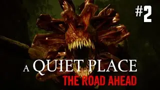 IT'S IMPOSSIBLE TO BE QUIET IN THE WOODS | A QUIET PLACE THE ROAD AHEAD GAMEPLAY #2