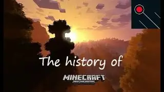 The history of Minecraft