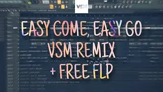 Slap House Free FLP | Soundwaves, Sugar Jesus & Nina Carr - Easy Come, Easy Go (VSM Remix) [Lyrics]