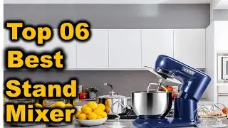 Best Stand Mixer 2021  || Top 6 Best Stand Mixer To Buy