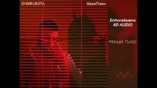 Manuel Turizo -  Enhorabuena | 8D AUDIO