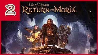 Haladunk tovább - Lord of the Rings: Return to Moria #2