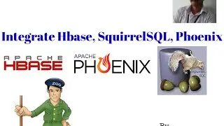 Install and Integrate Hbase, Phoenix, Zookeeper, Squirrel SQL in Pseudo mode Ubuntu