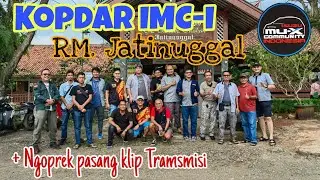 Kopdar IMC-I di RM Jatinunggal Jonggol (bonus pasang klip Tuas Transmisi)