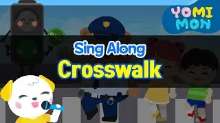 [🎤Sing Along]🚦🙋🏻‍♂️🙋🏻‍♀️Crosswalk🚗| Best Kids Songs | YOMIMON🎈