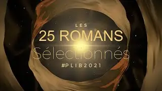 Annonce des 25 romans sélectionnés par les 169 jurés du #PLIB2021 .