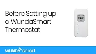 Before Setting up a WundaSmart (Slim) Thermostat