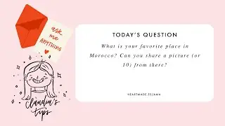 [AMA Series 015] My favorite place in Morocco + photos