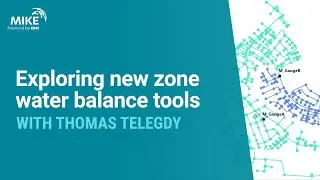 MIKE+ | Exploring New Zone Water Balance Tools for Water Distribution