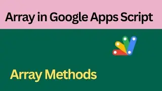 Array in Google Apps Script in Hindi || Google Apps Script arrays