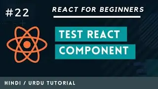 [#22]  Test React Component with React Testing Library in Hindi