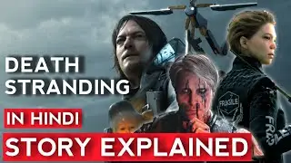 Death Stranding Story Explained In Hindi | All Ending Explained