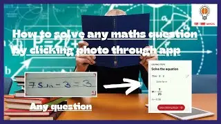 How to solve any maths question by clicking photo through app | 