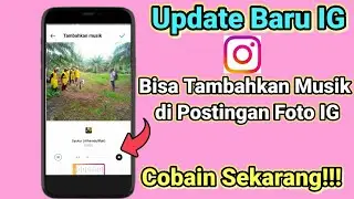 Cara MENAMBAHKAN MUSIK/LAGU di POSTINGAN FOTO Instagram TANPA APLIKASI | Update Baru Ig