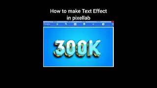 300K  Text Effect in pixellab |  