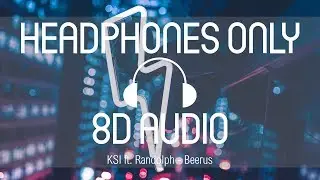 KSI & Randolph - Beerus (8D AUDIO) (USE HEADPHONES)