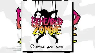 Beheaded Zombie -    (Full Album)