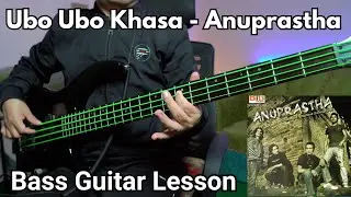 Anuprastha - Ubo Ubo Khasa Bass Guitar Lesson | Nepali Bass Guitar Lesson