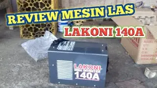 Review alat las listrik LAKONI 140A ~ PNP jAYA