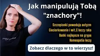 Jak manipulują Tobą “znachory” z internetu i dlaczego im się to udaje?