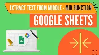 Extract Text from middle in Google Sheets | MID Function in Google Sheets | Google Sheets