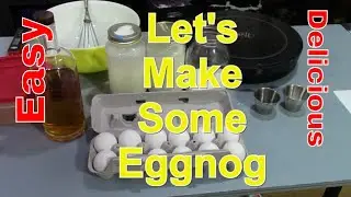 How to Make Delicious Home Made Eggnog