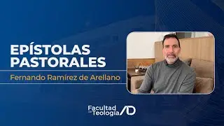Epístolas Pastorales | Fernando Ramírez de Arellano | Facultad de Teología ADE