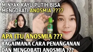 MINYAK KAYU PUTIH BISA MENGOBATI ANOSMIA ? APA ITU ANOSMIA ? CARA PENANGANAN DAN MENGOBATI ANOSMIA