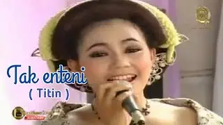 TAK ENTENI || TITIN || CAMPURSARI