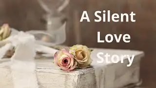Silent Love  - Short Film I An Uncommon Journey