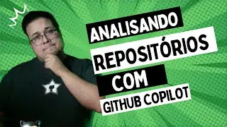 Analisando o Repositório com GitHub Copilot