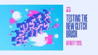 Affinity Just Got a Major Upgrade — Testing the NEW Glitch Brush!