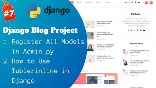 #7 Django Blog - Models Are Registered in Admin.py |Django Admin Tabularinline |Django Project Hindi