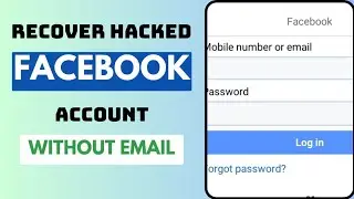 How To Recover Your Hacked Facebook Account Without Email, Password or Phone Number in 2023