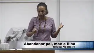 Abandonar Pai,  Mãe e Filho -  Deusa Nogueira -  24 de agosto de 2016