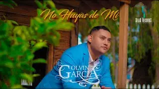 Olvin Garcia - No Huyas de Mi (Vídeo Oficial)