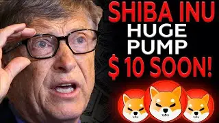 Bill Gates: Shiba Inu HUGE PUMP - $10 Today! Shiba Inu Price Prediction 2021 & Shib News