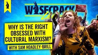 Cultural Marxism and CRT with Sam Hoadley-Brill - Wisecrack Live! - 6/15/2023 