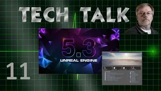 Tech Talk Episode 11 2023-09-15 - UE5 Nanite - TS3