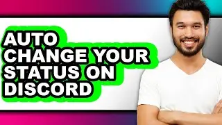 How to Auto Change Your Status on Discord - Easy Guide