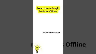 Como Usar o Google Tradutor Offline
