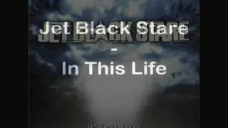Jet Black Stare - In This Life w/on-screen lyrics