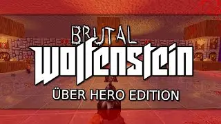 Brutal Wolfenstein: ÜBER HERO Edition [Doom II mod]