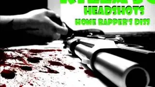 KILLA JC-HEADSHOT(HOME RAPPER'S DISS)