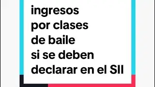 ingresos por clases de baile si se deben declarar en el SII