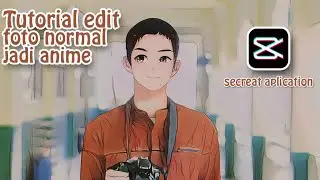 TUTORIAL EDIT FOTO NORMAL JADI ANIME!!