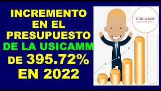 I am a Teacher: USICAMM BUDGET INCREASE OF 395.72% IN 2022