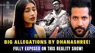 The Real Fall of Dhanashree Explained ft. Rise and Fall | The Truth of Her Divorce Is Finally Out!