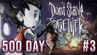 Мы Провели 500 Дней в DON'T STARVE TOGETHER! ЗАВЕРШЕНИЕ ПЕРВОГО ГОДА #3